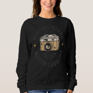 Harkers Island Nc Fotografy Cameras Vacationation Sweatshirt