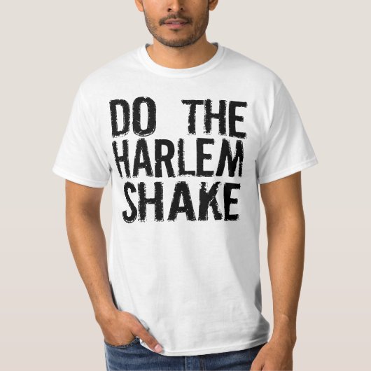 Harlem Shake T-Shirt (Vorderseite)