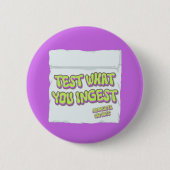 Harm Reduction Sisters Test What You Ingest Button (Vorderseite)