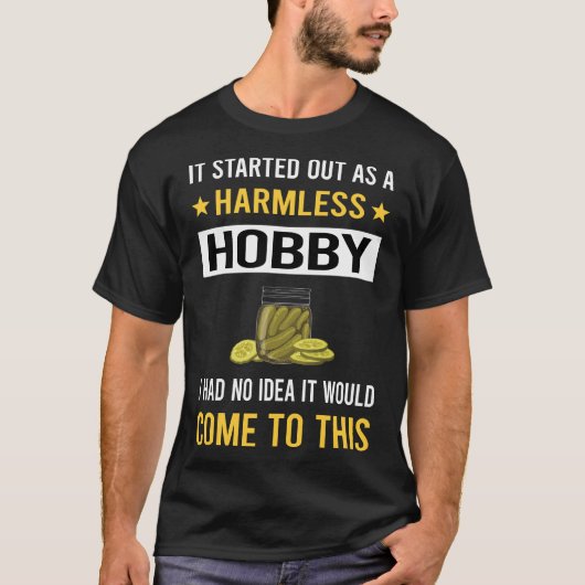 Harmless Hobby Pickle Pickles Pickles T-Shirt (Vorderseite)