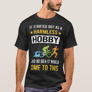 Harmless Hobby Triathlon Triathlete T-Shirt