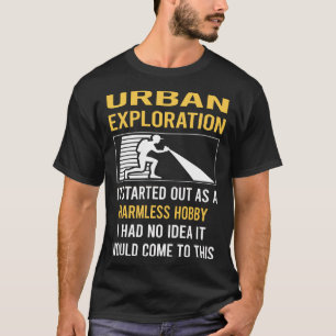 Harmless Hobby Urban Exploration T-Shirt