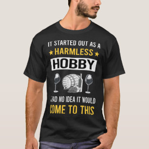 Harmless Hobby Winemaking Winemaker T-Shirt