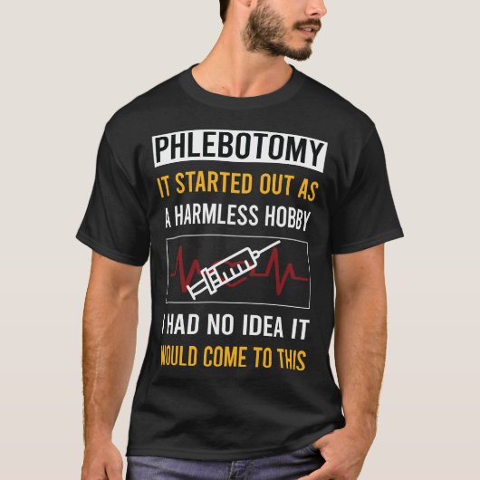 Harmless Phlebotomist Phlebotomist T-Shirt (Vorderseite)
