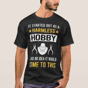 Harmlose Hobbyschmuckherstellung Juwelier T-Shirt