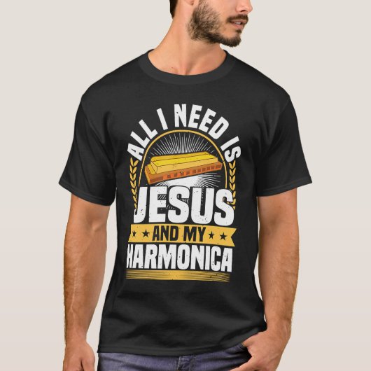 Harmonica Instrument Music All I Need Is Jesus Har T-Shirt (Vorderseite)