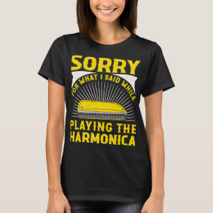 Harmonica Lover Sorry für das, was ich beim Spiele T-Shirt