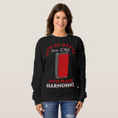 Harmonica Player You re Never Too Old To Play Harm Sweatshirt (Vorne ganz)