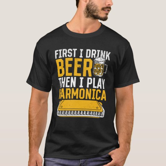 Harmonica zuerst trinke ich Bier dann spiele ich H T-Shirt (Vorderseite)