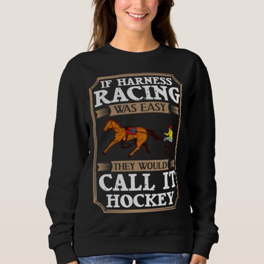 Harness Racing Horse Race Track Racer Trotting Hor Sweatshirt (Vorderseite)