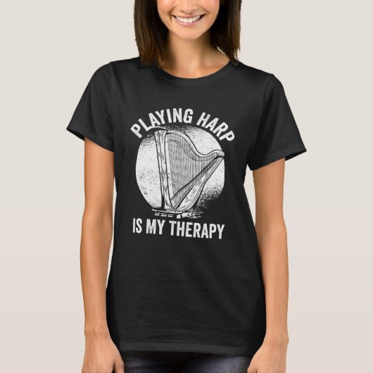 Harp Player Harpist Playing Harp Is My Therapy T-Shirt (Vorderseite)