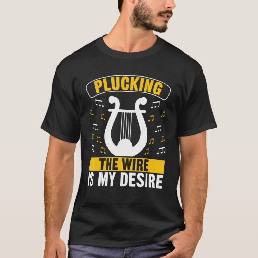 Harp Player Musician Harpist Plucking The Wire Is T-Shirt (Vorderseite)