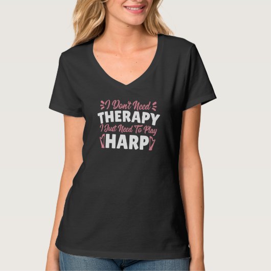 Harpist I Need Therapy Harp Player T-Shirt (Vorderseite)