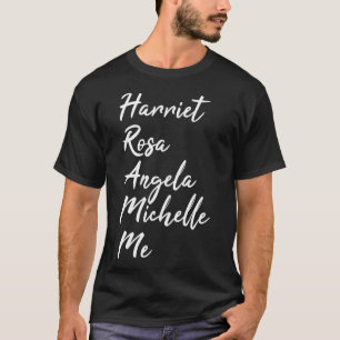 Harriet Rosa Angela Michelle Ich Schwarze Geschich T-Shirt