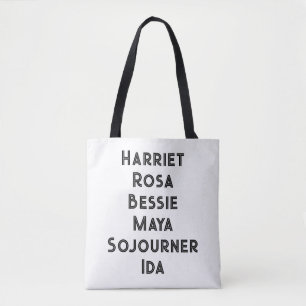 Harriet Rosa Bessie Maya Sojourner Ida Tasche