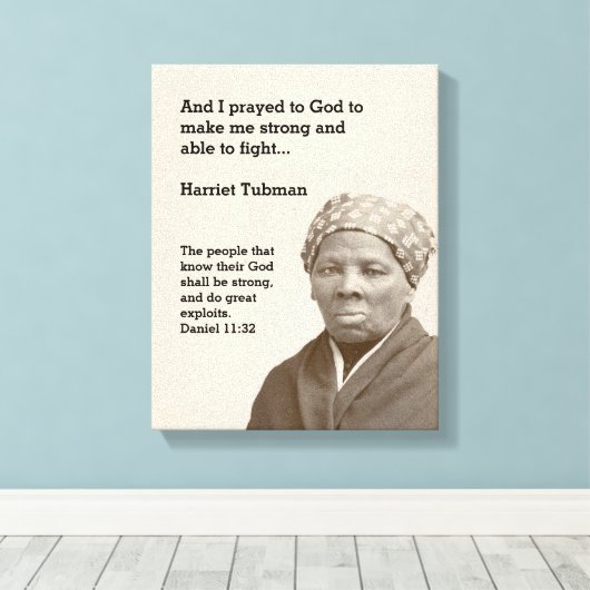 HARRIET TUBMAN Zitat | Christliche Verse Leinwanddruck (Insitu (Holzboden))