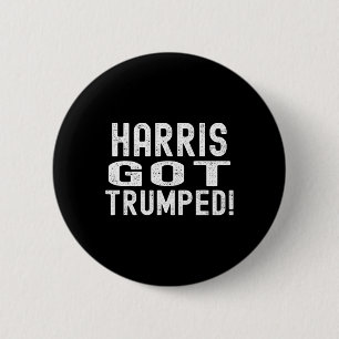Harris Got Trumped Kamala Broke It Trump 2024 Button