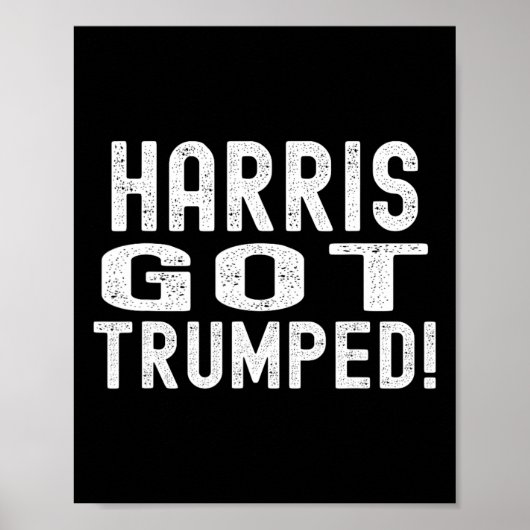 Harris Got Trumped Kamala Broke It Trump 2024 Poster (Vorne)