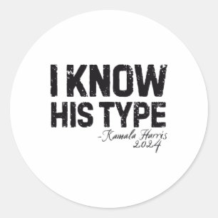 Harris ich kenne seinen Typ Funny Quote U.s. Wahl  Runder Aufkleber