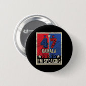 Harris I'm Speaking Zitat Präsident Kampagne 2024 Button (Vorne & Hinten)