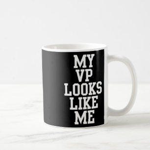Harris mein VP sieht aus wie ich schwarze Frauen & Kaffeetasse