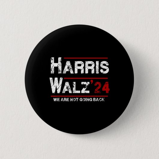 Harris Tim Walz 2024 Wir gehen nicht zurück Button (Vorderseite)