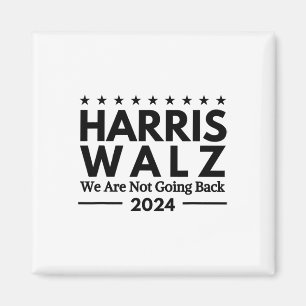 Harris Tim Walz 2024 Wir gehen nicht zurück  Magnet