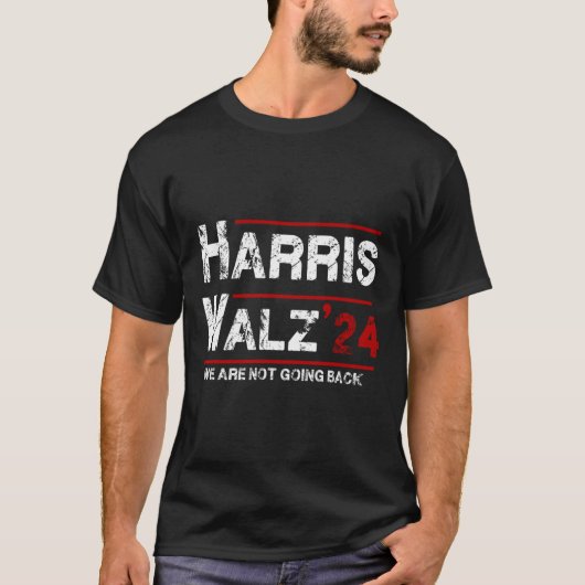 Harris Tim Walz 2024 Wir gehen nicht zurück T-Shirt (Vorderseite)