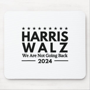 Harris Tim Walz 2024 Wir kommen nicht zurück Mousepad