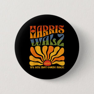 Harris Waltz 2024 Wir gehen nicht zurück Kamala Ha Button