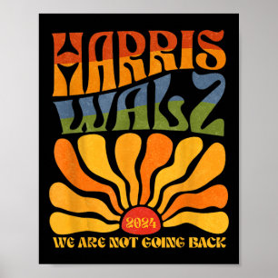 Harris Waltz 2024 Wir gehen nicht zurück Kamala Ha Poster