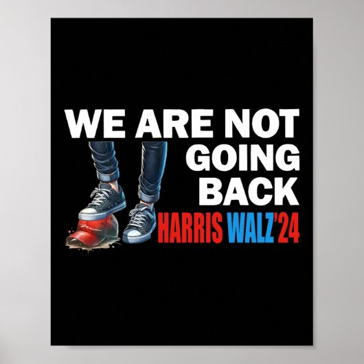 Harris Waltz 2024 Wir gehen nicht zurück Kamala Ha Poster (Vorne)