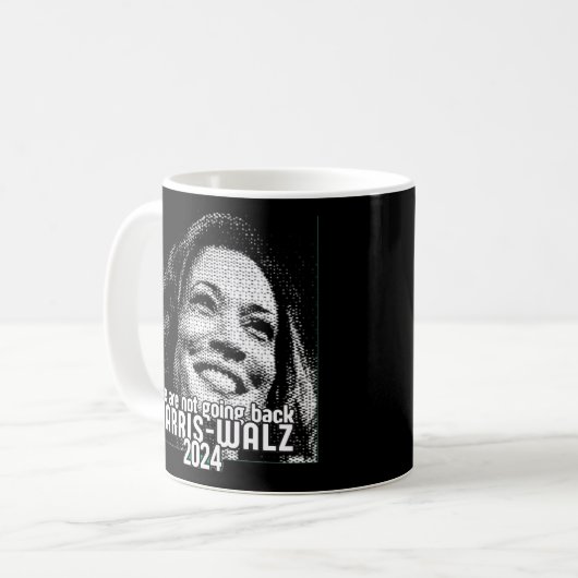HARRIS-WALZ 2024 WERDEN WIR NICHT ZURÜCKGEHEN KAFFEETASSE (Vorderseite Links)
