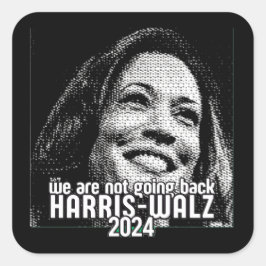 HARRIS-WALZ 2024 WERDEN WIR NICHT ZURÜCKGEHEN QUADRATISCHER AUFKLEBER
