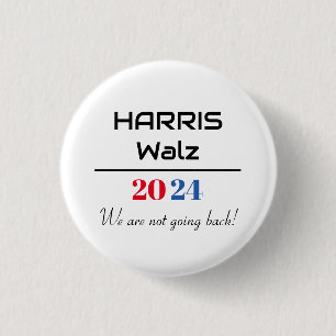 Harris Walz 2024 'Wir gehen nicht zurück' Button