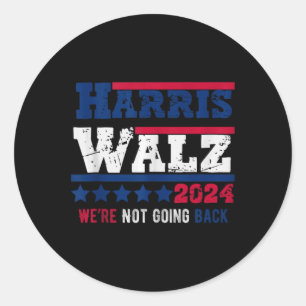 Harris Walz 2024 Wir gehen nicht zurück Harris Tim Runder Aufkleber