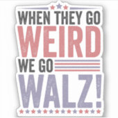 Harris Walz Wahl, wenn sie komisch gehen wir Walz Aufkleber (Vorderseite)