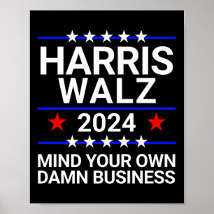 Harris Walz Waltz 2024 Mind Your Own Business Poster