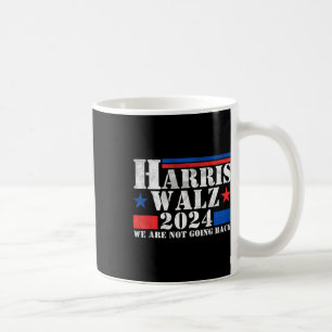 Harris Walz Waltz 2024 Wir gehen nicht zurück Kaffeetasse