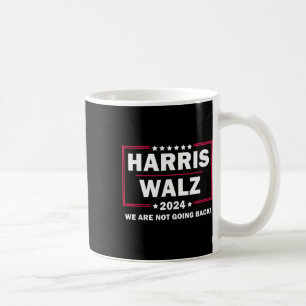 Harris Walz Waltz 2024 Wir kommen nicht zurück Kaffeetasse