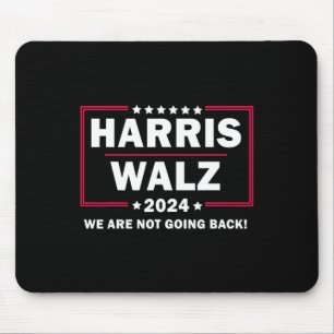 Harris Walz Waltz 2024 Wir kommen nicht zurück Mousepad