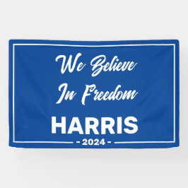 Harris, wir glauben an Freiheit 2024 Banner