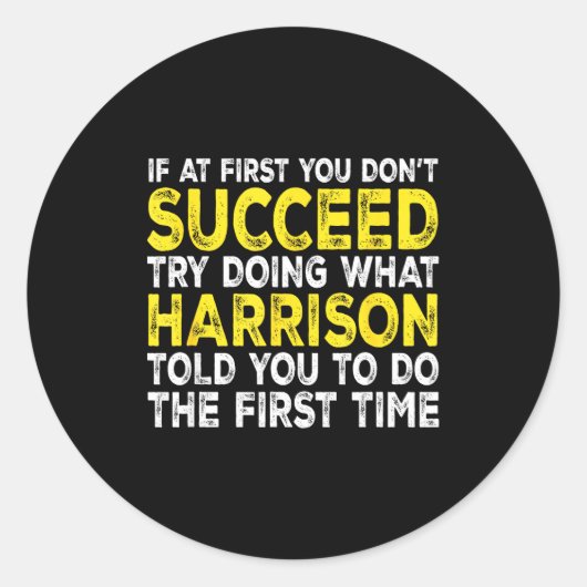 Harrison - If At First You Don't Succeed Try Doing Runder Aufkleber (Vorderseite)