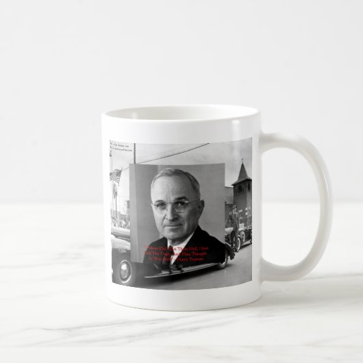 Harry Truman "Never Gave Hell" Zitate von Weisheit Kaffeetasse (Rechts)
