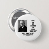 Harry Truman nur etwas Neues aus der Geschichte, d Button (Vorne & Hinten)