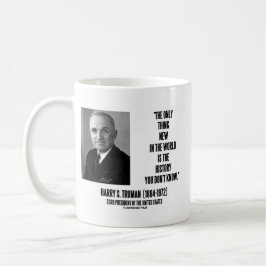 Harry Truman nur etwas Neues aus der Geschichte, d Kaffeetasse