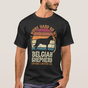 hart arbeiten, damit Hunde Leben Retro belgische H T-Shirt