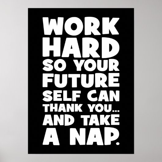 hart arbeiten, damit Ihr zukünftiges Selbst ein Ni Poster (Vorne)