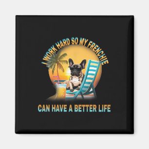 hart arbeiten, damit mein Hund Frenchie ein besser Magnet