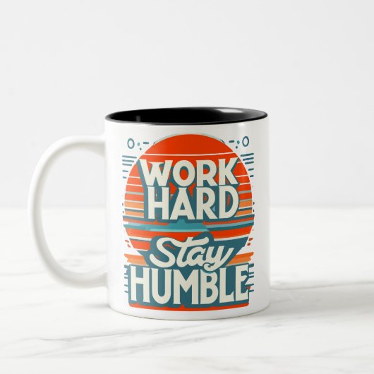 hart arbeiten, demütig Bleibe Zweifarbige Tasse (Links)